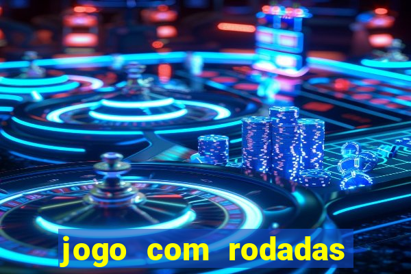 jogo com rodadas gratis sem deposito